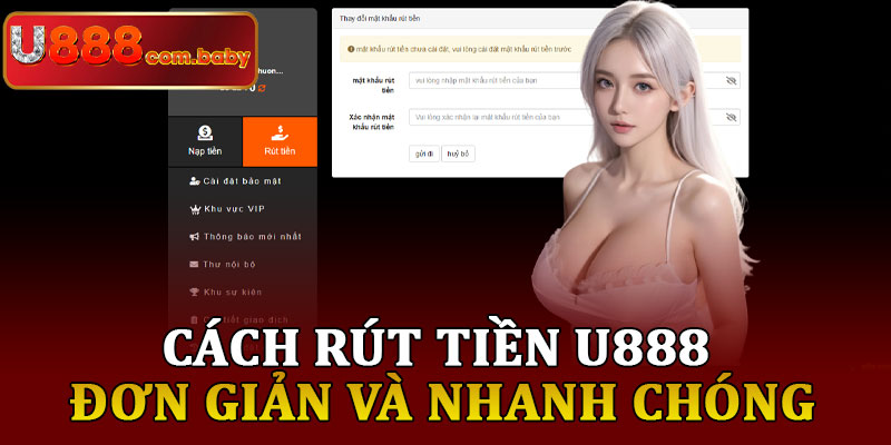 Cách Rút Tiền U888 Đơn Giản và Nhanh Chóng