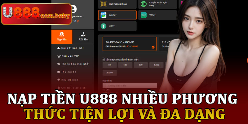 Nạp Tiền U888 Nhiều Phương Thức Tiện Lợi và Đa Dạng
