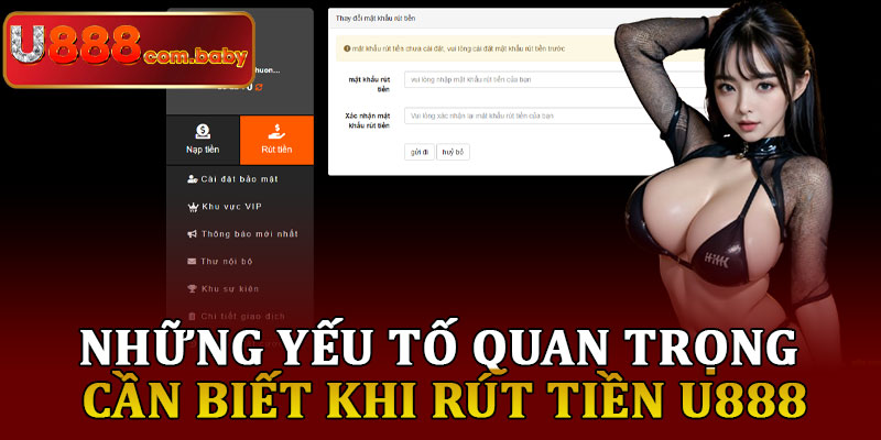 Những Yếu Tố Quan Trọng Cần Biết Khi Rút Tiền U888