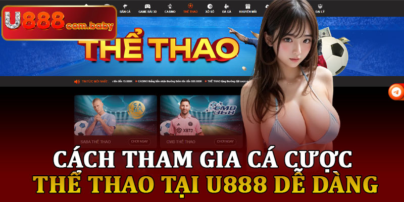Cách Tham Gia Cá Cược Thể Thao Tại U888 Dễ Dàng